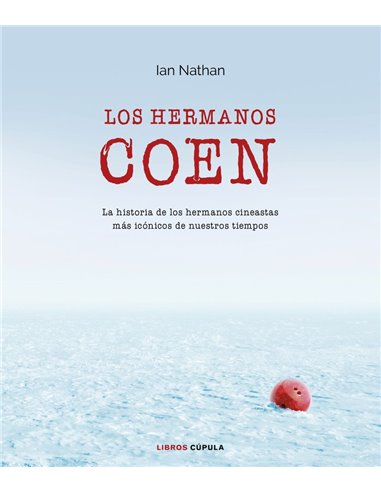 HERMANOS COEN,LOS La historia de los hermanos cineastas más icónicos de nuestros tiempos