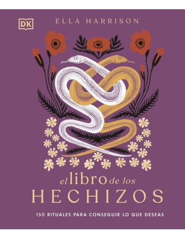 EL LIBRO DE LOS HECHIZOS 150 rituales para conseguir lo que deseas