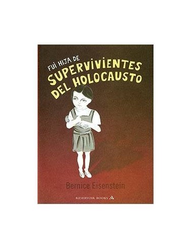 FUI HIJA DE SUPERVIVIENTES DEL HOLOCAUSTO