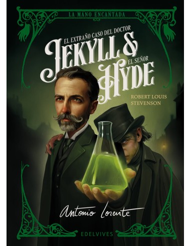 EL EXTRAÑO CASO DEL DOCTOR JEKYLL Y EL SEÑOR HYDE -ANTONIO LORENTE