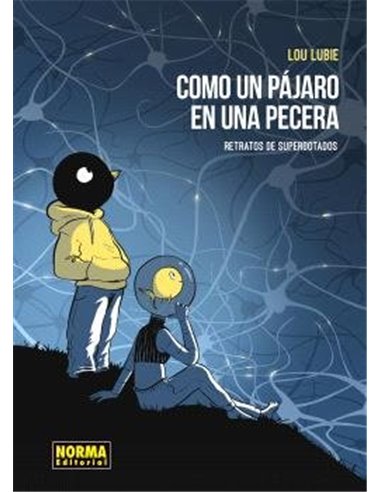 COMO UN PAJARO EN LA PECERA RETRATOS DE LOS SUPERDOTADOS