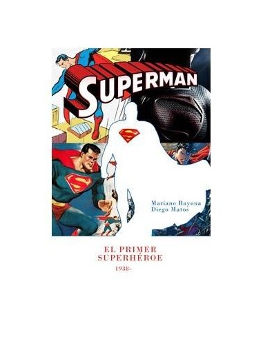 SUPERMAN, EL PRIMER SUPERHEROE