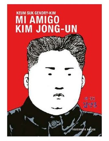 MI AMIGO KIM JONG-UN