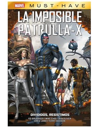 MARVEL MUST HAVE. LA IMPOSIBLE PATRULLA-X 11 DIVIDIDOS, RESISTIMOS