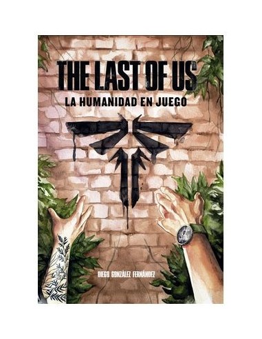 THE LAST OF US: LA HUMANIDAD EN JUEGO