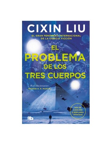 CIXIN LIU. EL PROBLEMA DE LOS TRES CUERPOS