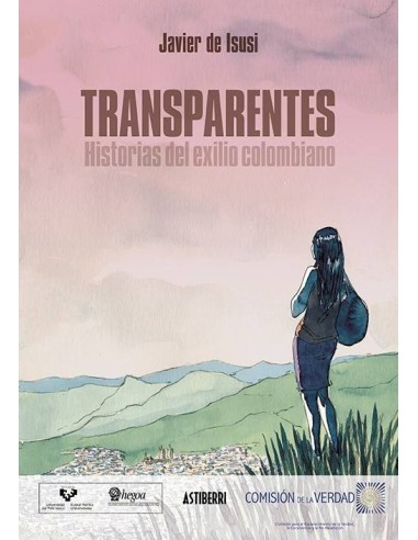 TRANSPARENTES. HISTORIAS DEL EXILIO COLOMBIANO
