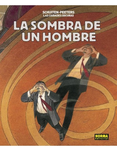 CIUDADES OSCURAS LA SOMBRA DE UN HOMBRE,LAS