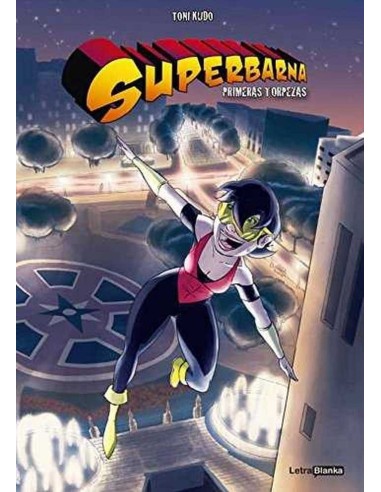 SUPERBARNA: PRIMERAS TORPEZAS
