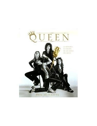 QUEEN.LA HISTORIA ILUSTRADA DE LOS REYES DEL ROCK