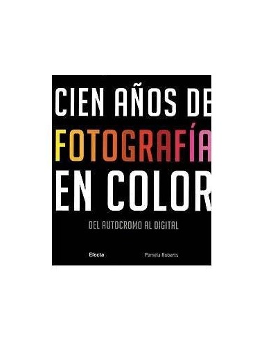 CIEN AÑOS DE FOTOGRAFIA EN COLOR