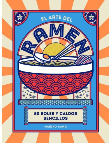 ARTE DEL RAMEN,EL 80 BOLES Y CALDOS SENCILLOS