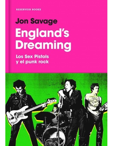 ENGLANDS DREAMING LOS SEX PISTOLS Y EL PUNK ROCK