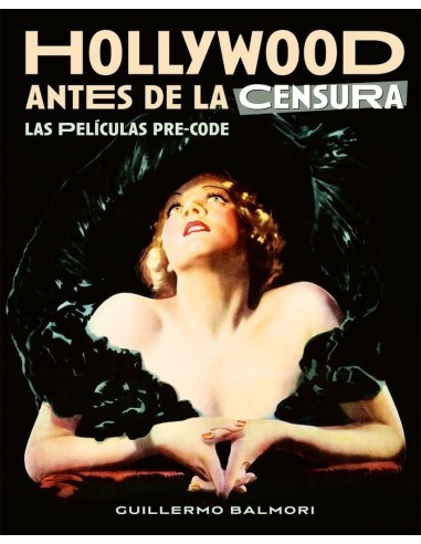 HOLLYWOOD ANTES DE LA CENSURA LAS PELICULAS PRE CODE