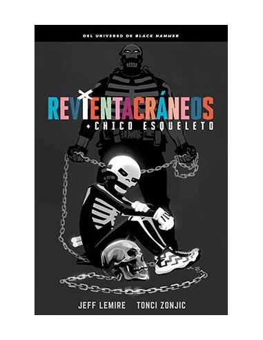 REVIENTACRANEOS Y EL CHICO ESQUELETO