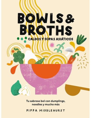 BOWLS & BROTHS Tu sabroso bol con dumplings, noodles, y mucho mas
