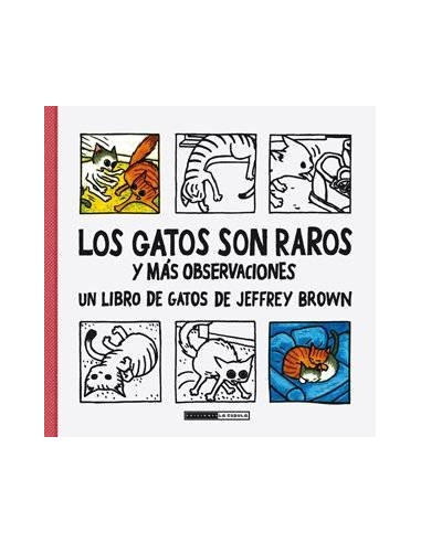 LOS GATOS SON RAROS Y MAS OBSERVACIONES. ED. RUSTICA