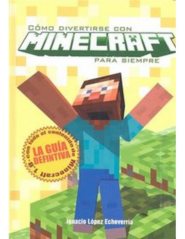 COMO DIVERTIRSE CON MINECRAFT PARA SIEMPRE