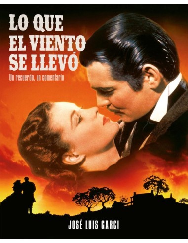 LO QUE EL VIENTO SE LLEVO, UN RECUERDO UN COMENTARIO